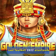 real football 2022 atualizado